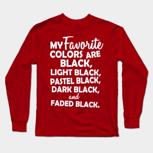 My favorite black (white) Long Sleeve T-Shirt